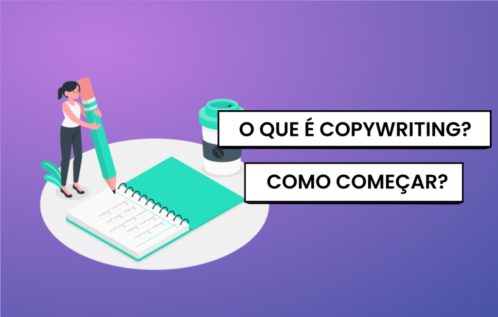 O que é Copywriting? Como começar?